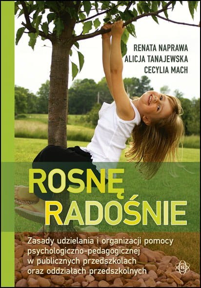 Rosnę radośnie Zasady udzielania i organizacji pomocy psychologiczno-pedagogicznej w publicznych przedszkolach oraz oddziałach p