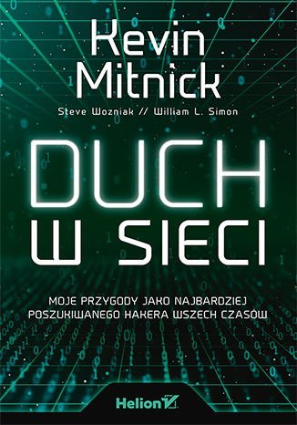 Duch w sieci. Moje przygody jako najbardziej poszukiwanego hakera wszech czasów