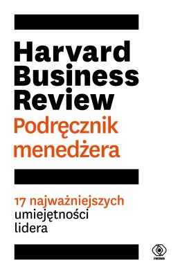 Harvard Business Review. Podręcznik menedżera wyd. 2022