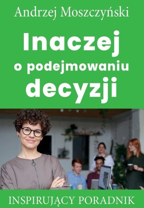 Inaczej o podejmowaniu decyzji