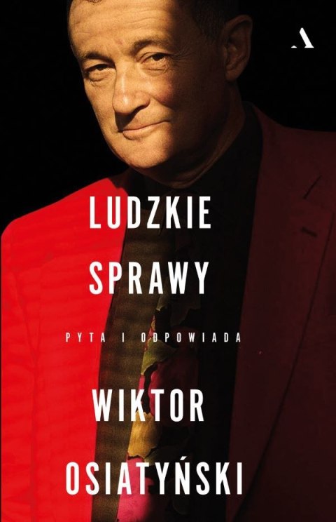 Ludzkie sprawy. Pyta i odpowiada Wiktor Osiatyński