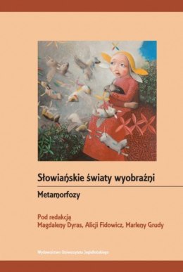 Metamorfozy. Słowiańskie światy wyobraźni