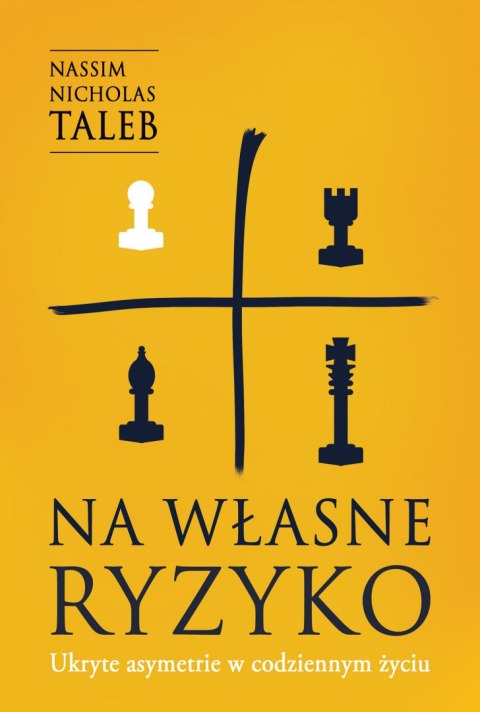 Na własne ryzyko. Ukryte asymetrie w codziennym życiu