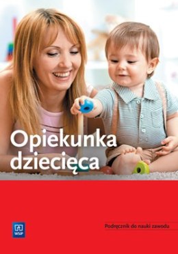 Opiekunka dzięcięca. Podręcznik do nauki zawodu