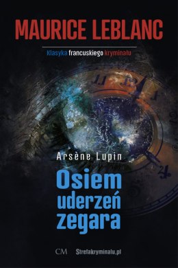 Osiem uderzeń zegara. Arsene Lupin