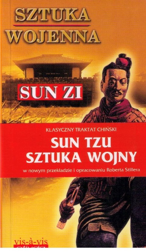 Sztuka wojenna (Sztuka wojny). Chiński traktat o skutecznej taktyce i strategii w walce zbrojnej oraz w życiu i w interesach wyd