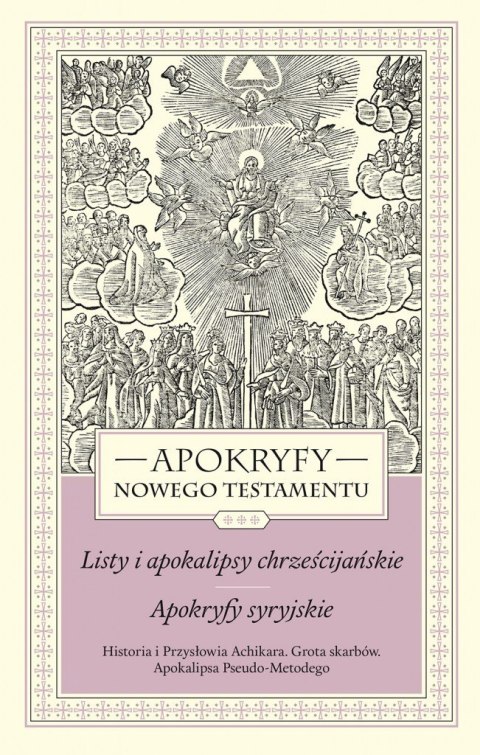 Apokryfy Nowego Testamentu. Listy i apokalipsy chrześcijańskie. Apokryfy syryjskie. Tom 3