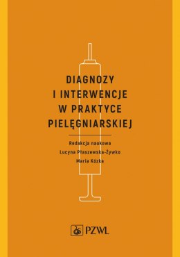 Diagnozy i interwencje w praktyce pielęgniarskiej