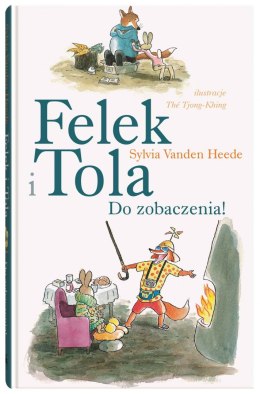 Do zobaczenia. Felek i Tola