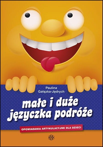 Małe i duże języczka podróże Opowiadania artykulacyjne dla dzieci