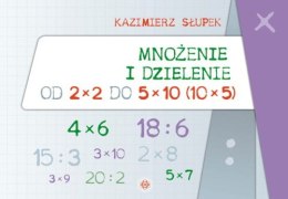 Mnożenie i dzielenie od 2 x 2 do 5 x 10 (10 x 5)