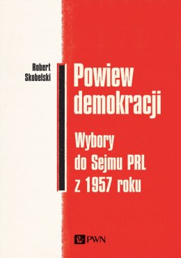 Powiew demokracji. Wybory do Sejmu PRL z 1957 roku