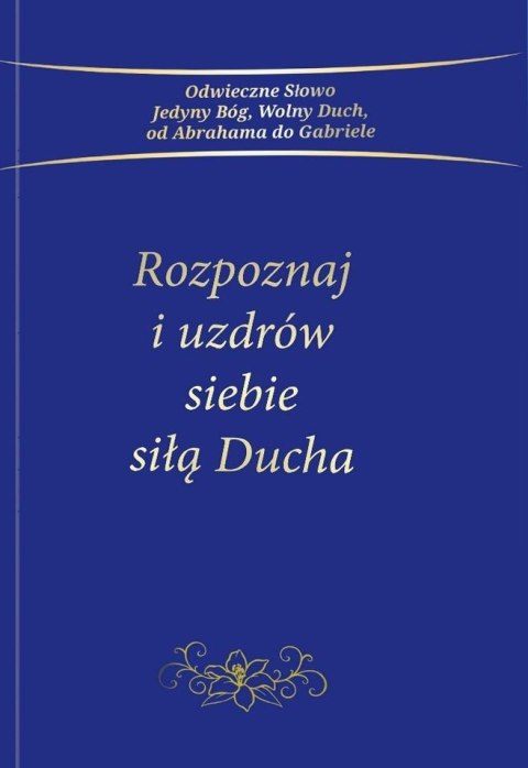 Rozpoznaj i uzdrów siebie siłą Ducha