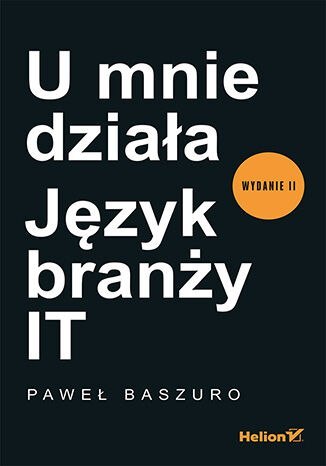 U mnie działa. Język branży IT wyd. 2