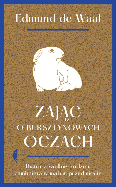 Zając o bursztynowych oczach. Historia wielkiej rodziny zamknięta w małym przedmiocie wyd. 2022