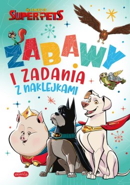 DC Liga Super-Pets. Zabawy i zadania z naklejkami