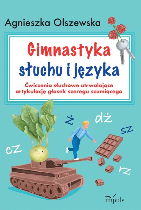 Gimnastyka słuchu i języka. Ćwiczenia słuchowe utrwalające artykulację głosek szeregu szumiącego