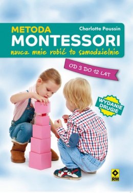 Metoda montessori naucz mnie robić to samodzielnie wyd. 2