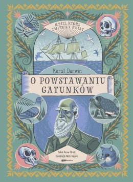 Myśli, które zmieniły świat. Karol Darwin. O powstawaniu gatunków