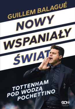 Nowy wspaniały świat tottenham pod wodzą pochettino