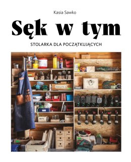 Sęk w tym. Stolarka dla początkujących