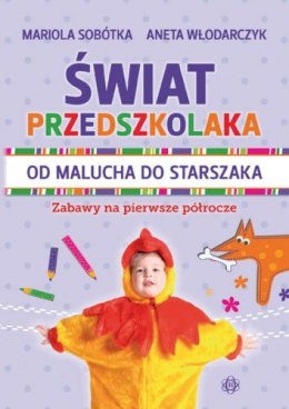 Świat przedszkolaka od maluch do starszaka Zabawy na pierwsze półrocze