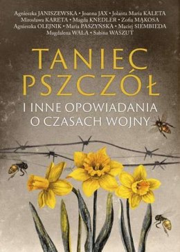 Taniec pszczół i inne opowiadania o czasach wojny