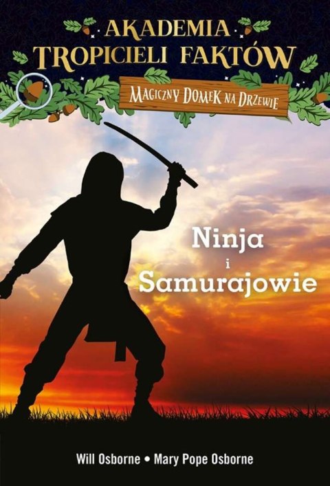 Wojownicy ninja i samurajowie akademia tropicieli faktów Magiczny domek na drzewie wyd. 2