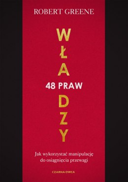 48 praw władzy. Jak wykorzystać manipulację do osiągnięcia przewagi