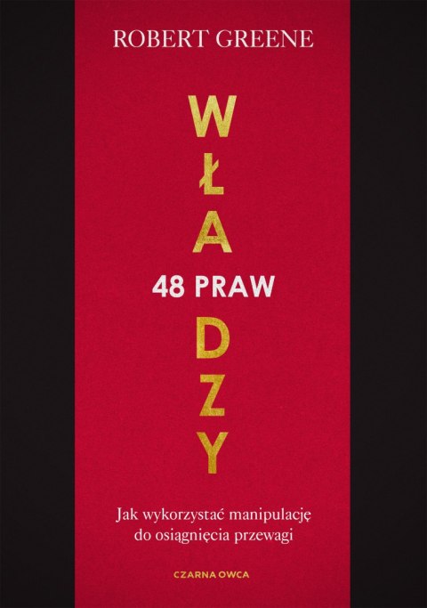 48 praw władzy. Jak wykorzystać manipulację do osiągnięcia przewagi