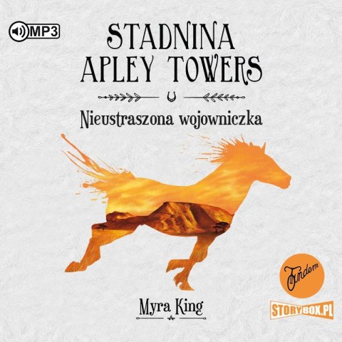 CD MP3 Nieustraszona wojowniczka. Stadnina Apley Towers. Tom 4