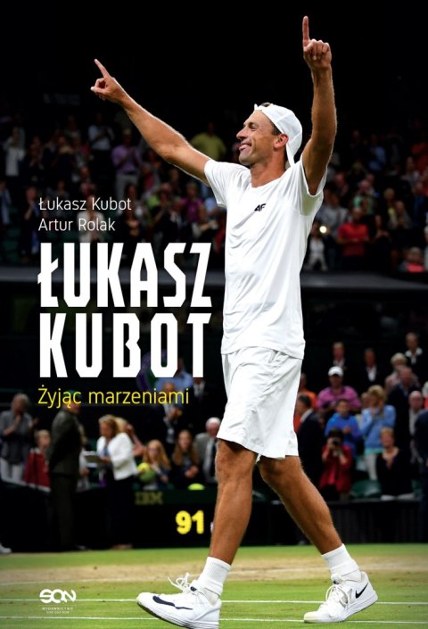 Łukasz kubot żyjąc marzeniami