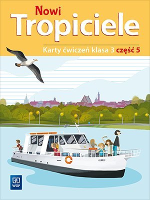 Nowi tropiciele karty ćwiczeń klasa 3 część 5 edukacja wczesnoszkolna 1687b6