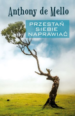 Przestań siebie naprawiać