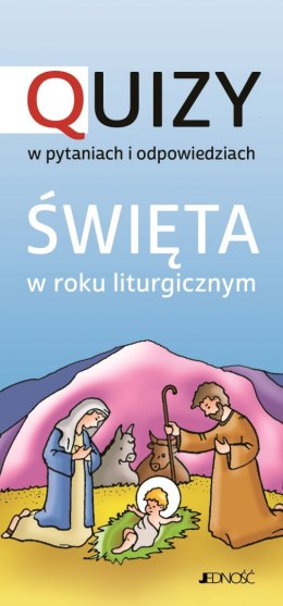 Święta w roku liturgicznym. Quizy w pytaniach i odpowiedziach