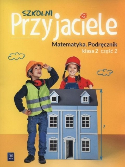 Szkolni Przyjaciele matematyka podręcznik klasa 2 część 2 edukacja wczesnoszkolna 171926