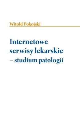 Internetowe serwisy lekarskie. Studium patologii