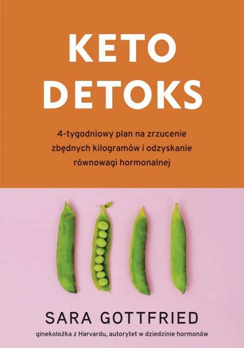 Keto detoks. 4-tygodniowy plan na zrzucenie zbędnych kilogramów i odzyskanie równowagi hormonalnej