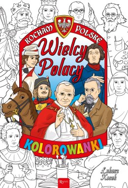 Kocham Polskę wielcy Polacy kolorowanka kocham Polskę