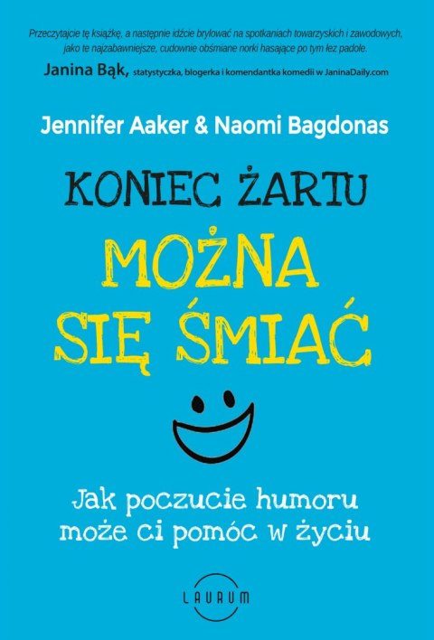 Koniec żartu. Można się śmiać. Jak poczucie humoru może ci pomóc w życiu