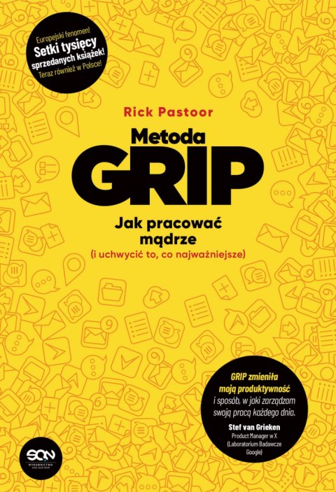 Metoda GRIP. Jak pracować mądrze (i uchwycić to, co najważniejsze)