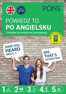 Powiedz to po Angielsku 5 kroków do skutecznej komunikacji poziom A1-A2 wyd.1 PONS