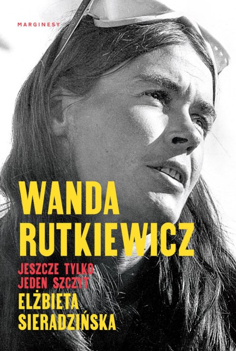 Wanda Rutkiewicz. Jeszcze tylko jeden szczyt wyd. 2