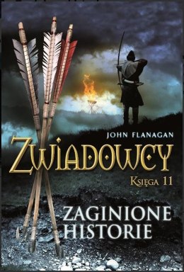 Zaginione historie. Zwiadowcy. Tom 11