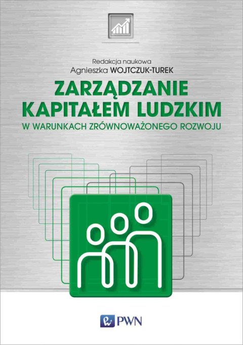 Zarządzanie kapitałem ludzkim. W warunkach zrównoważonego rozwoju