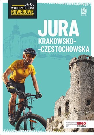 Jura krakowsko-częstochowska wycieczki i trasy rowerowe wyd. 2