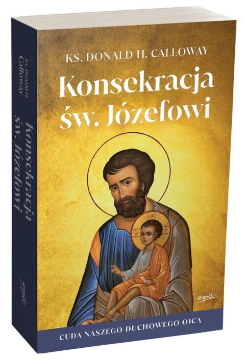 Konsekracja św. Józefowi. Cuda naszego duchowego ojca