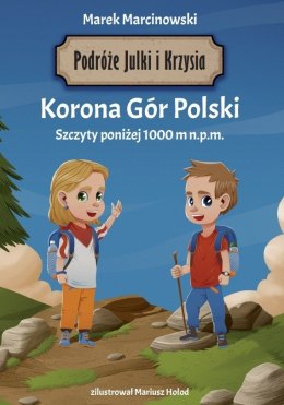 Korona Gór Polski. Podróże Julki i Krzysia