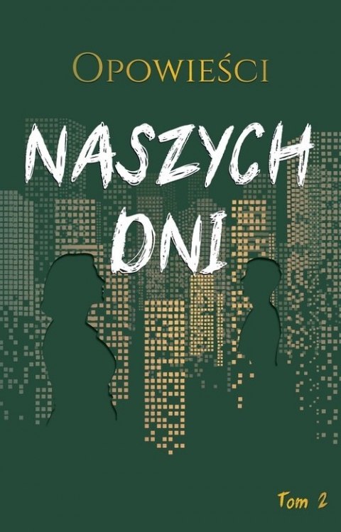 Opowieści naszych dni. Tom 2