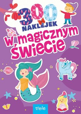 W magicznym świecie. 300 naklejek